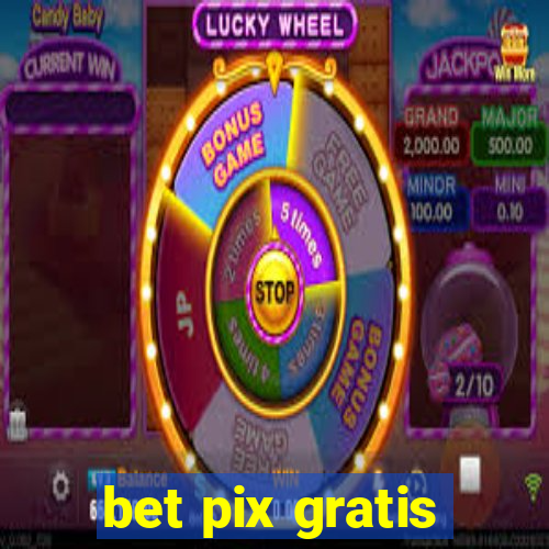 bet pix gratis